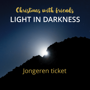 Jongeren ticket - Light in Darkness
